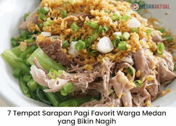 7 Tempat Sarapan Pagi Favorit Warga Medan yang Bikin Nagih