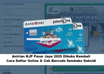 Antrian KJP Pasar Jaya 2025 Dibuka Kembali: Cara Daftar Online & Cek Barcode Sembako Subsidi