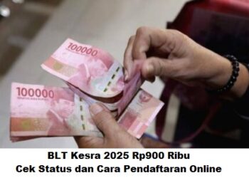 BLT Kesra 2025 Rp900 Ribu: Cek Status dan Cara Pendaftaran Online