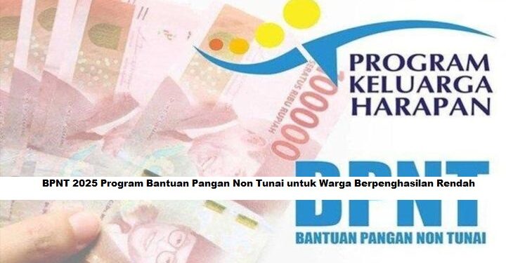 BPNT 2025: Program Bantuan Pangan Non Tunai untuk Warga Berpenghasilan Rendah