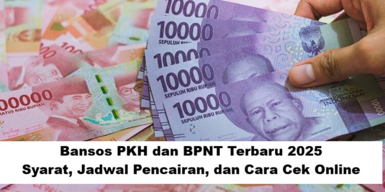Bansos PKH dan BPNT Terbaru 2025: Syarat, Jadwal Pencairan, dan Cara Cek Online