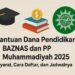 Bantuan Dana Pendidikan BAZNAS dan PP Muhammadiyah 2025: Syarat, Cara Daftar, dan Jadwalnya