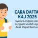 Cara Daftar KAJ 2025: Syarat Lengkap dan Langkah Mudah Agar Anak Dapat Bantuan