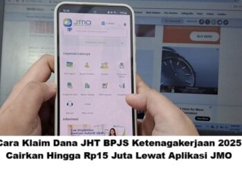 Cara Klaim Dana JHT BPJS Ketenagakerjaan 2025, Cairkan Hingga Rp15 Juta Lewat Aplikasi JMO
