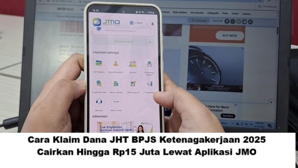 Cara Klaim Dana JHT BPJS Ketenagakerjaan 2025, Cairkan Hingga Rp15 Juta Lewat Aplikasi JMO