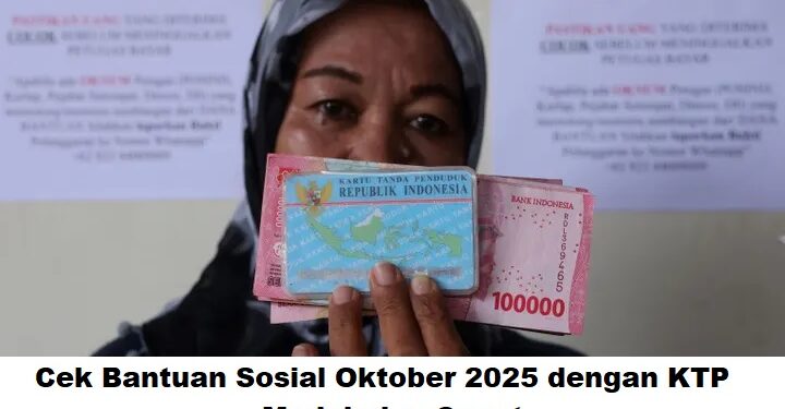 Cek Bantuan Sosial Oktober 2025 dengan KTP: Mudah dan Cepat
