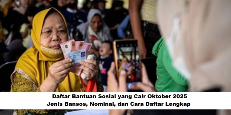 Daftar Bantuan Sosial yang Cair Oktober 2025: Jenis Bansos, Nominal, dan Cara Daftar Lengkap