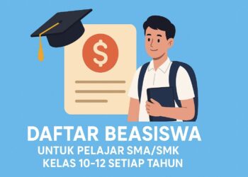 Daftar Beasiswa untuk Pelajar SMA/SMK Kelas 10-12 Setiap Tahun