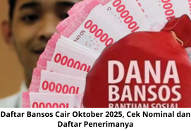 Daftar Bansos Cair Oktober 2025, Cek Nominal dan Daftar Penerimanya