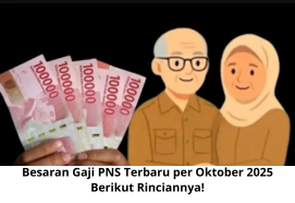 Besaran Gaji PNS Terbaru per Oktober 2025 Berikut Rinciannya!
