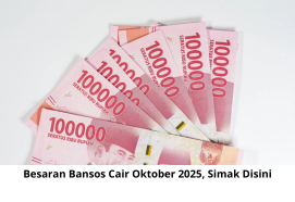 Besaran Bansos Cair Oktober 2025, Simak Disini