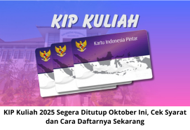 KIP Kuliah 2025 Segera Ditutup Oktober Ini, Cek Syarat dan Cara Daftarnya Sekarang