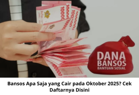 Bansos Apa Saja yang Cair pada Oktober 2025? Cek Daftarnya Disini