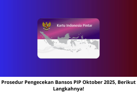 Prosedur Pengecekan Bansos PIP Oktober 2025, Berikut Langkahnya!