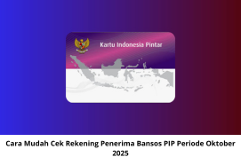 Cara Mudah Cek Rekening Penerima Bansos PIP Periode Oktober 2025