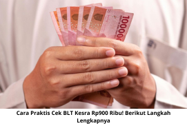 Cara Praktis Cek BLT Kesra Rp900 Ribu! Berikut Langkah Lengkapnya