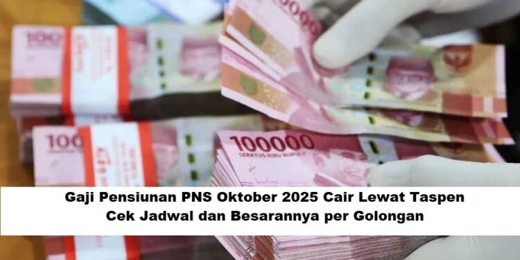 Gaji Pensiunan PNS Oktober 2025 Cair Lewat Taspen, Cek Jadwal dan Besarannya per Golongan