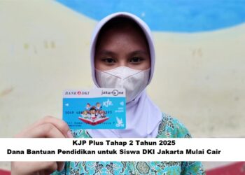 KJP Plus Tahap 2 Tahun 2025: Dana Bantuan Pendidikan untuk Siswa DKI Jakarta Mulai Cair