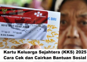 Kartu Keluarga Sejahtera (KKS) 2025: Cara Cek dan Cairkan Bantuan Sosial