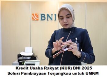 Kredit Usaha Rakyat (KUR) BNI 2025: Solusi Pembiayaan Terjangkau untuk UMKM