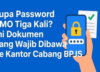 Lupa Password JMO Tiga Kali? Ini Dokumen yang Wajib Dibawa ke Kantor Cabang BPJS