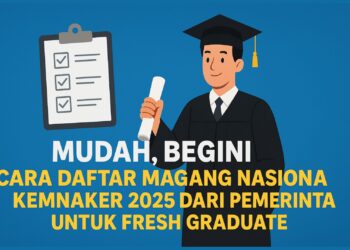 Mudah,Bagini Cara Daftar Magang Nasional Kemnaker 2025 dari Pemerintah Untuk Fresh Graduate