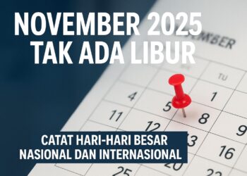 November 2025 Tak Ada Libur, Catat Hari-Hari Besar Nasional dan Internasional Ini.