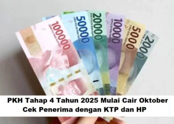 PKH Tahap 4 Tahun 2025 Mulai Cair Oktober, Cek Penerima dengan KTP dan HP