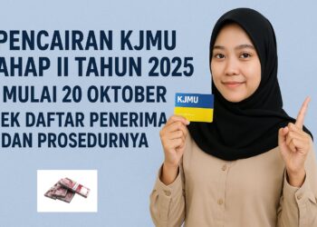 Pencairan KJMU Tahap II Tahun 2025 Mulai 20 Oktober, Cek Daftar Penerima dan Prosedurnya