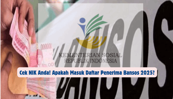 Cek NIK Anda! Apakah Masuk Daftar Penerima Bansos 2025?