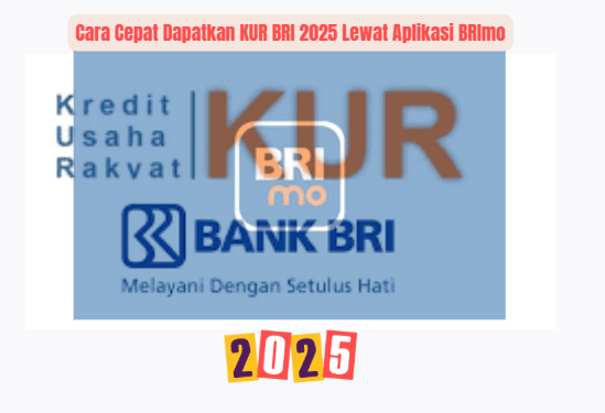 Cara Cepat Dapatkan KUR BRI 2025 Lewat Aplikasi BRImo