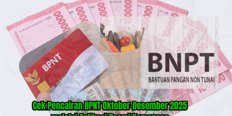 Cek Pencairan BPNT Oktober–Desember 2025 melalui Aplikasi Resmi Kemensos