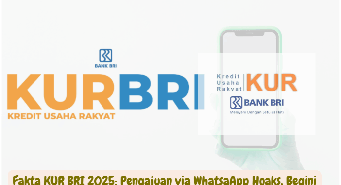 Fakta KUR BRI 2025: Pengajuan via WhatsApp Hoaks, Begini Proses Resminya