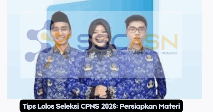 Tips Lolos Seleksi CPNS 2026: Persiapkan Materi dan Waktu dengan Strategi yang Tepat