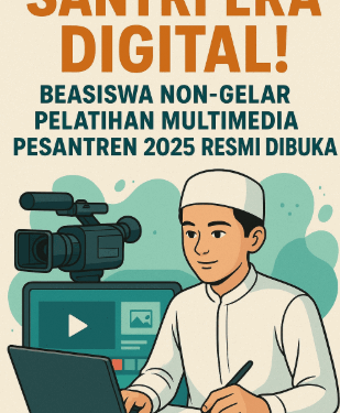 Santri Era Digital! Beasiswa Non-Gelar Pelatihan Multimedia Pesantren 2025 Resmi Dibuka