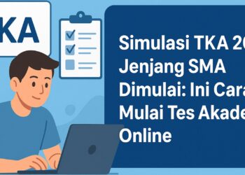 Simulasi TKA 2025 Jenjang SMA Dimulai Ini Cara Mulai Tes Akademik Online