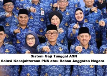 Sistem Gaji Tunggal ASN: Solusi Kesejahteraan PNS atau Beban Anggaran Negara?