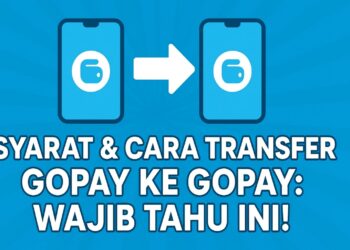 Syarat & Cara Transfer GoPay ke GoPay Wajib Tahu Ini!