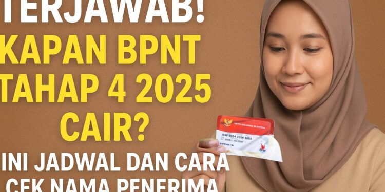 Terjawab! Kapan BPNT Tahap 4 2025 Cair Ini Jadwal dan Cara Cek Nama Penerima