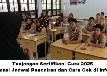 Tunjangan Sertifikasi Guru 2025: Informasi Jadwal Pencairan, Cara Cek di Info GTK, dan Besaran Tunjangan