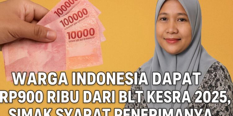Warga Indonesia Dapat Rp900 Ribu dari BLT Kesra 2025, Simak Syarat Penerimanya