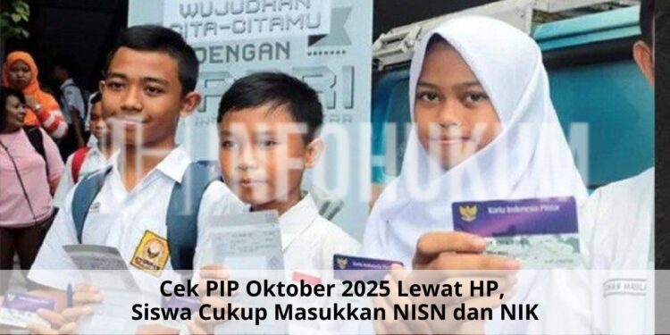 Cek PIP Oktober 2025 Lewat HP, Siswa Cukup Masukkan NISN dan NIK