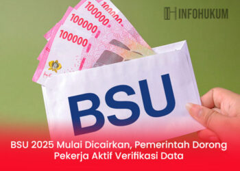 BSU 2025 Mulai Dicairkan, Pemerintah Dorong Pekerja Aktif Verifikasi Data Agar Bantuan Tepat Sasaran