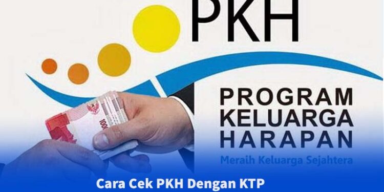 Info Bansos: Cara Cek PKH Dengan KTP