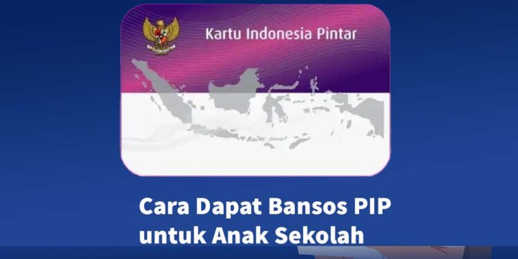 Cara Dapat Bansos PIP