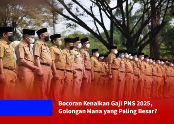 Bocoran Kenaikan Gaji PNS 2025, Golongan Mana yang Paling Besar?