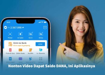 Nonton Video Dapat Saldo DANA, Ini Aplikasinya