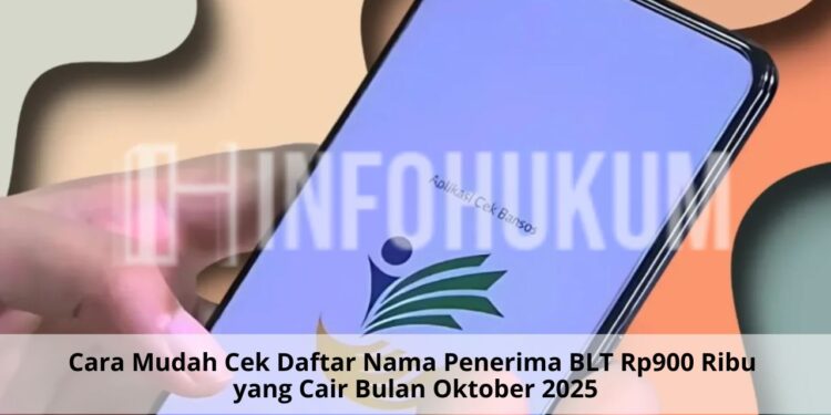 Cara Mudah Cek Daftar Nama Penerima BLT Rp900 Ribu yang Cair Bulan Oktober 2025