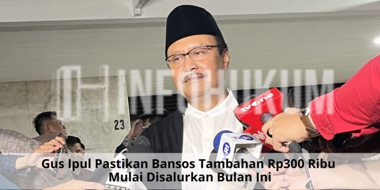 Gus Ipul Pastikan Bansos Tambahan Rp300 Ribu Mulai Disalurkan Bulan Ini