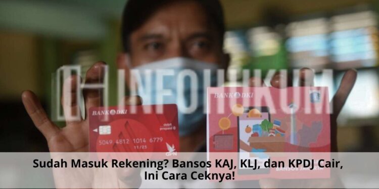 Sudah Masuk Rekening? Bansos KAJ, KLJ, dan KPDJ Cair, Ini Cara Ceknya!